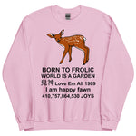 Born To Frolic - Meme, Cute Fawn, Oddly Specific Sweatshirt