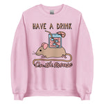 Have A Drink On The Mouse - Cute Meme Sweatshirt