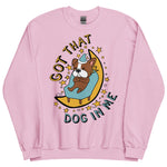 Got That Dog In Me - Cute Sleepy Dog Meme Sweatshirt