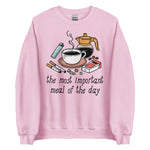 The Most Important Meal of the Day - Breakfast, Coffee, Meme Sweatshirt