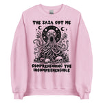 Zaza Got Me Comprehending The Incomprehensible - Meme Sweatshirt