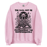 Zaza Got Me Comprehending The Incomprehensible - Meme Sweatshirt