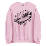 Waiting For Better Days - Depressed Skeleton Meme Sweatshirt