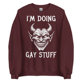 I'm Doing Gay Stuff - LGBTQ Ironic Meme Sweatshirt