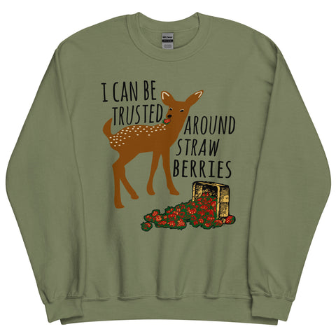 I Can Be Trusted Around Strawberries - Cute, Deer, Meme, Funny Sweatshirt