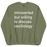 Introverted But Willing To Discuss Vexillology - Vexillology, Flags, Hobby Sweatshirt