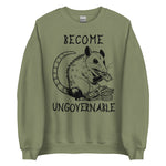 Become Ungovernable Opossum - Cute Meme Sweatshirt