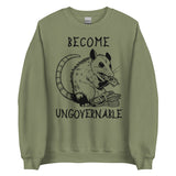 Become Ungovernable Opossum - Cute Meme Sweatshirt