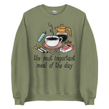 The Most Important Meal of the Day - Breakfast, Coffee, Meme Sweatshirt