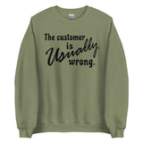 The Customer Is Usually Wrong - Meme Sweatshirt