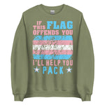 If This Flag Offends You I'll Help You Pack - LGBTQ, Transgender Pride, Parody, Meme Sweatshirt