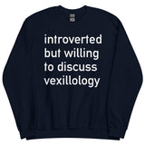 Introverted But Willing To Discuss Vexillology - Vexillology, Flags, Hobby Sweatshirt
