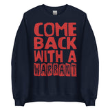 Come Back With A Warrant - Oddly Specific Meme Sweatshirt