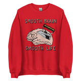 Smooth Brain Smooth Life - Oddly Specific Meme Sweatshirt