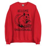 Become Ungovernable Opossum - Cute Meme Sweatshirt