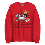 The Most Important Meal of the Day - Breakfast, Coffee, Meme Sweatshirt