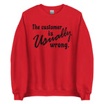 The Customer Is Usually Wrong - Meme Sweatshirt