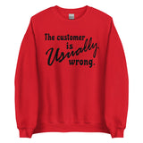 The Customer Is Usually Wrong - Meme Sweatshirt