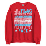 If This Flag Offends You I'll Help You Pack - LGBTQ, Transgender Pride, Parody, Meme Sweatshirt