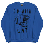 I'm With Gay - LGBTQ Meme Sweatshirt