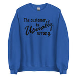 The Customer Is Usually Wrong - Meme Sweatshirt