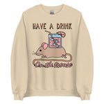 Have A Drink On The Mouse - Cute Meme Sweatshirt