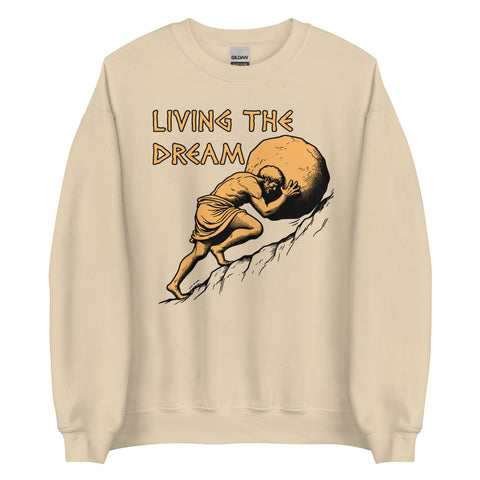 Living The Dream - Sisyphus, Greek Mythology Meme Sweatshirt