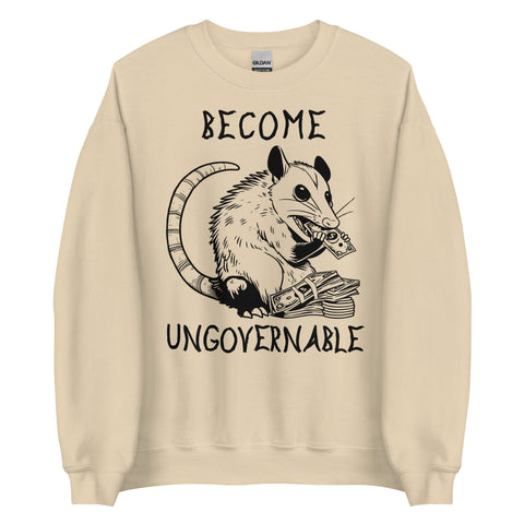 Become Ungovernable Opossum - Cute Meme Sweatshirt