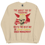 Worst Day Of Trucking Beats The Best Day Of Court Ordered Anger Management - Oddly Specific Meme Sweatshirt