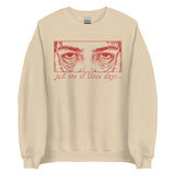 Just One Of Those Days - Oddly Specific Meme Sweatshirt