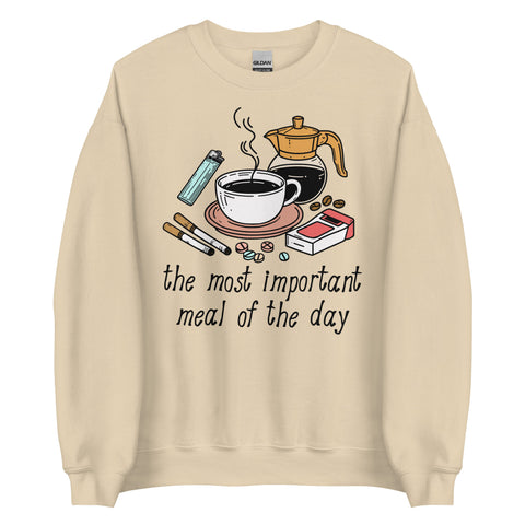 The Most Important Meal of the Day - Breakfast, Coffee, Meme Sweatshirt