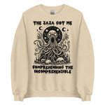 Zaza Got Me Comprehending The Incomprehensible - Meme Sweatshirt