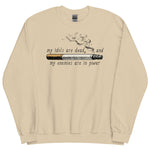 My Idols Are Dead And My Enemies Are In Power - Meme Sweatshirt