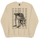 It Is What It Is - Skeleton Meme Sweatshirt