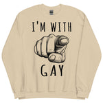 I'm With Gay - LGBTQ Meme Sweatshirt