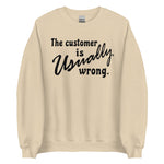 The Customer Is Usually Wrong - Meme Sweatshirt