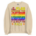 If This Flag Offends You I'll Help You Pack - LGBTQ, Gay Pride, Parody, Meme Sweatshirt