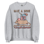 Have A Drink On The Mouse - Cute Meme Sweatshirt