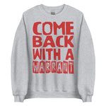 Come Back With A Warrant - Oddly Specific Meme Sweatshirt