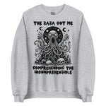 Zaza Got Me Comprehending The Incomprehensible - Meme Sweatshirt