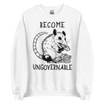 Become Ungovernable Opossum - Cute Meme Sweatshirt