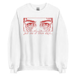 Just One Of Those Days - Oddly Specific Meme Sweatshirt