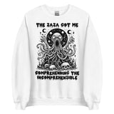 Zaza Got Me Comprehending The Incomprehensible - Meme Sweatshirt