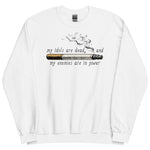 My Idols Are Dead And My Enemies Are In Power - Meme Sweatshirt