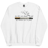 My Idols Are Dead And My Enemies Are In Power - Meme Sweatshirt