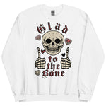 Glad To The Bone - Ironic Meme Sweatshirt