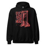 Don't Lose Your Head - Guillotine Meme Hoodie