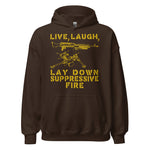 Live Laugh Lay Down Suppressive Fire - Machine Gun, Meme Hoodie