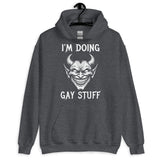 I'm Doing Gay Stuff - LGBTQ Ironic Meme Hoodie