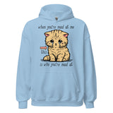 When You're Mad At Me This Is Who You're Mad At - Cute Meme Hoodie